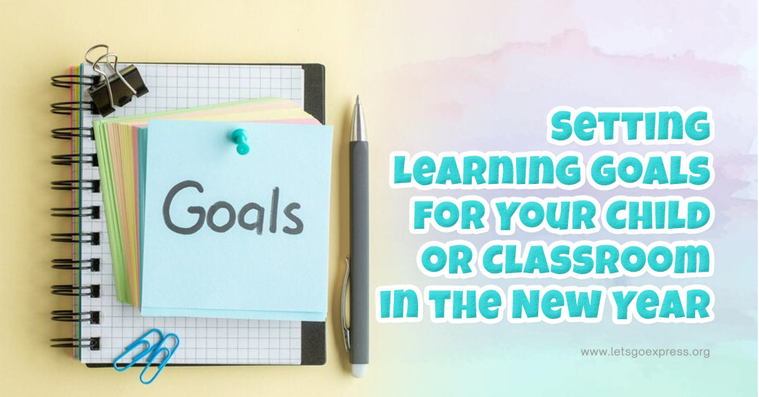 Setting Learning Goals for Your Child or Classroom in the New Year